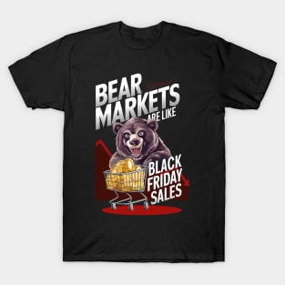 Bear Markets are like Black Friday Sales T-Shirt